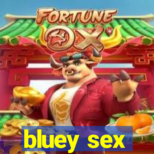 bluey sex